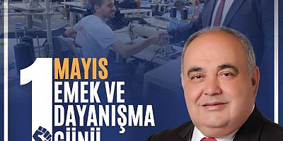 Yusuf Ziya Aldatmaz 1 Mayıs Emek ve Dayanışma Günü nedeniyle mesaj yayımladı.